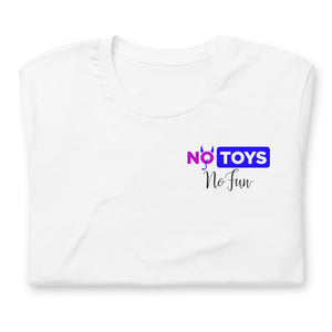 No Toys No Fun, T-Shirt